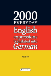 2000 Everyday English Expressions Translated into German