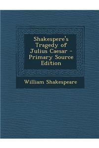 Shakespere's Tragedy of Julius Caesar