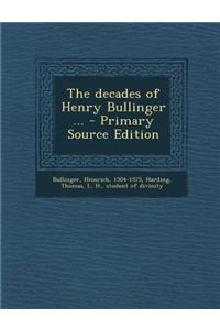 The Decades of Henry Bullinger ...