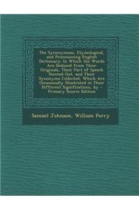 The Synonymous, Etymological, and Pronouncing English Dictionary