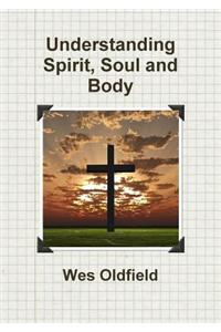 Understanding Spirit, Soul and Body