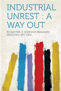 Industrial Unrest: A Way Out