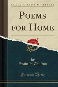 Poems for Home (Classic Reprint)