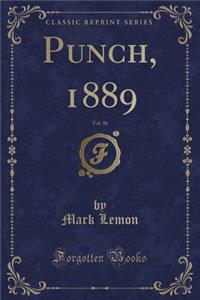 Punch, 1889, Vol. 96 (Classic Reprint)