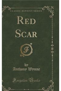 Red Scar (Classic Reprint)