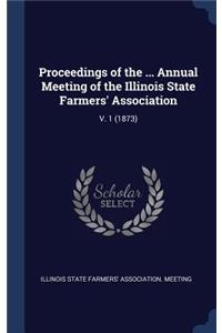 Proceedings of the ... Annual Meeting of the Illinois State Farmers' Association