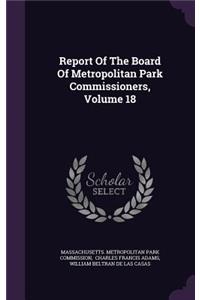 Report Of The Board Of Metropolitan Park Commissioners, Volume 18
