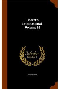 Hearst's International, Volume 15