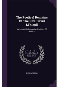 The Poetical Remains Of The Rev. David M'nicoll