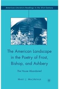 American Landscape in the Poetry of Frost, Bishop, and Ashbery