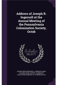 Address of Joseph R. Ingersoll at the Annual Meeting of the Pennsylvania Colonization Society, Octob