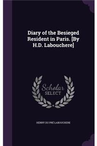 Diary of the Besieged Resident in Paris. [By H.D. Labouchere]