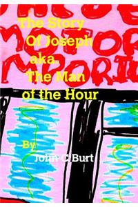 The Story Of Joseph aka. The Man of the Hour