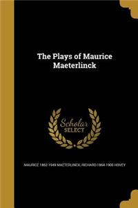 The Plays of Maurice Maeterlinck