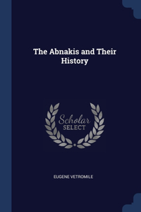 The Abnakis and Their History