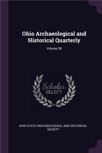 Ohio Archaeological and Historical Quarterly; Volume 30