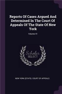 Reports of Cases Argued and Determined in the Court of Appeals of the State of New York; Volume 41