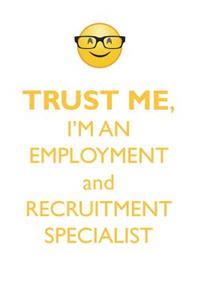 TRUST ME, I'M AN EMPLOYMENT and RECRUITMENT SPECIALIST AFFIRMATIONS WORKBOOK Positive Affirmations Workbook. Includes