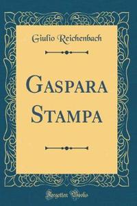 Gaspara Stampa (Classic Reprint)