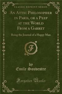 An Attic Philosopher in Paris, or a Peep at the World from a Garret