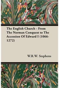 The English Church - From the Norman Conquest to the Accession of Edward I (1066-1272)