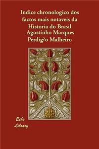 Indice chronologico dos factos mais notaveis da Historia do Brasil