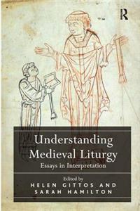 Understanding Medieval Liturgy