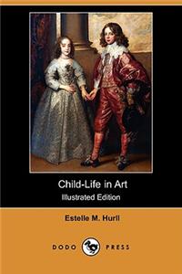 Child-Life in Art (Illustrated Edition) (Dodo Press)