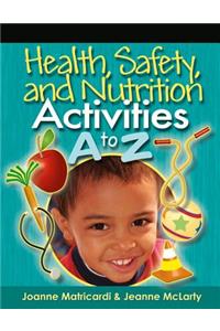 Health, Safety, and Nutrition Activities A to Z