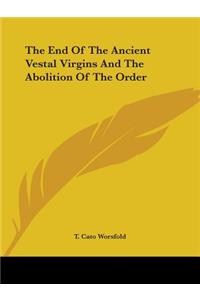 End Of The Ancient Vestal Virgins And The Abolition Of The Order