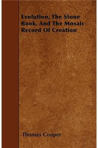 Evolution, the Stone Book, and the Mosaic Record of Creation