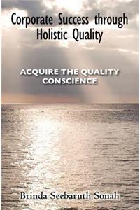 Corporate Success through Holistic Quality