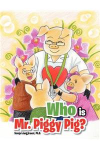 Who Is Mr. Piggy Pig?