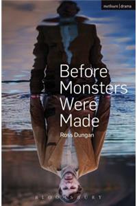 Before Monsters Were Made