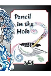Pencil in the Hole