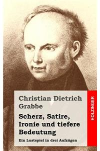 Scherz, Satire, Ironie und tiefere Bedeutung