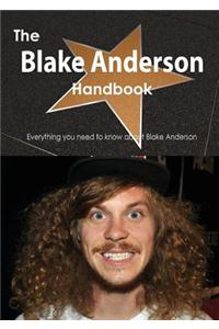 Blake Anderson Handbook - Everything You Need to Know about Blake Anderson