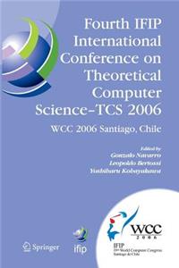 Fourth Ifip International Conference on Theoretical Computer Science - Tcs 2006