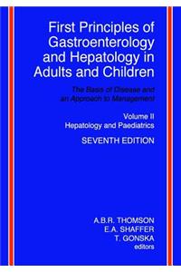 First Principles of Gastroenterology and Hepatology in Adults and Children - Volume II - Hepatology and Paediatrics