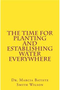 Time for Planting and Establishing Water Everywhere