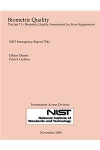 Biometric Quality: The Last 1%: Biometric Quality Assessment for Error Suppression
