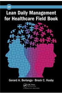 Lean Daily Management for Healthcare Field Book