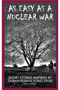 As Easy As A Nuclear War