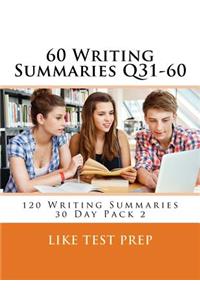 60 Writing Summaries Q31-60: 120 Writing Summaries 30 Day Pack 2