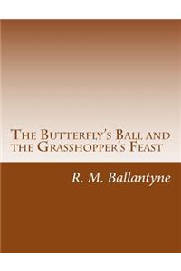 Butterfly's Ball and the Grasshopper's Feast