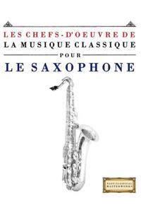 Les Chefs-d'Oeuvre de la Musique Classique Pour Le Saxophone