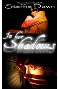 In her Shadows