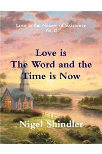Love is The Word and the Time is Now