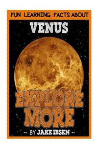 Explore More: Fun Learning Facts about Venus: Illustrated Fun Learning for Kids