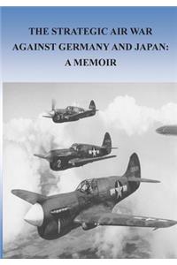 Strategic Air War Against Germany and Japan